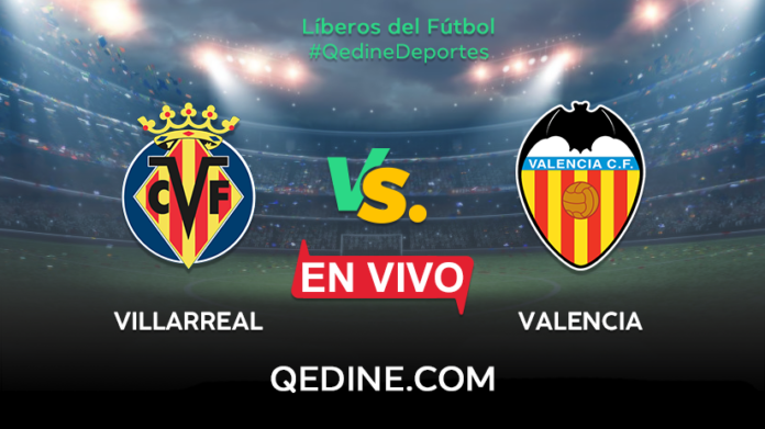 Villarreal vs. Valencia EN VIVO: por la fecha 32 de La ...