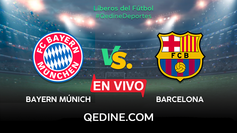 Bayern Munich vs. Barcelona EN VIVO: Pronóstico, horarios y canales TV